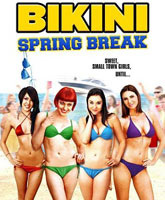 Смотреть Онлайн Весенний праздник бикини / Bikini Spring Break [2012]